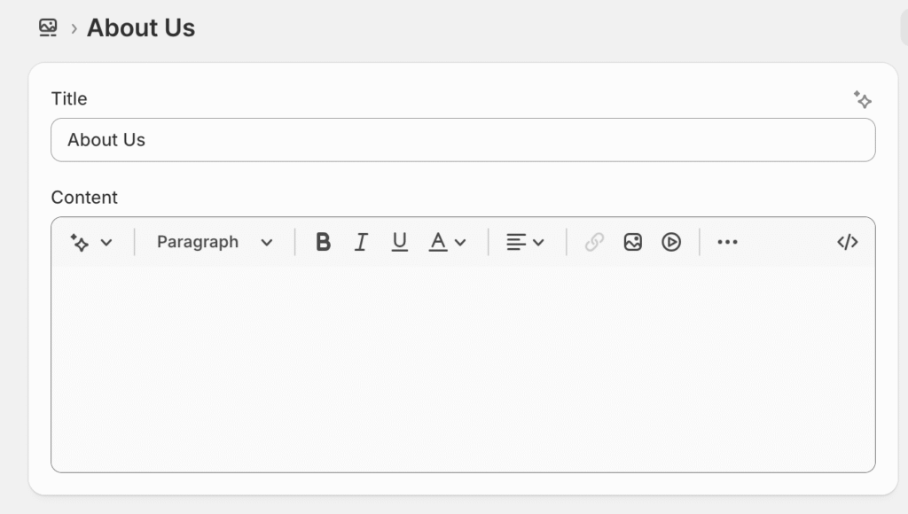 Shopify Content Editor A screenshot of the basic Shopify editor. It's one text box with some basic formatting options.